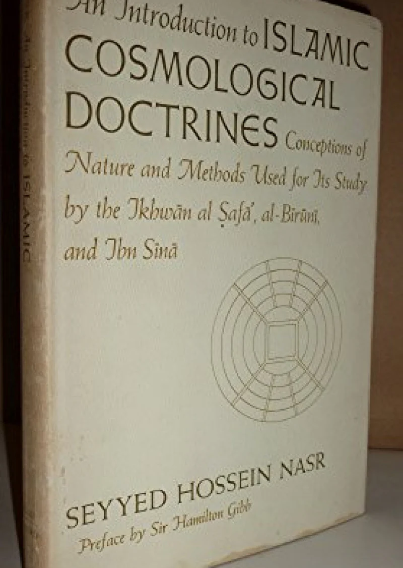 An Introduction to Islamic Cosmological Doctrines: Conceptions of Nature and Methods Used for Its Study by the Ikhwan al Safa, al-Biruni, and Ibn Sina