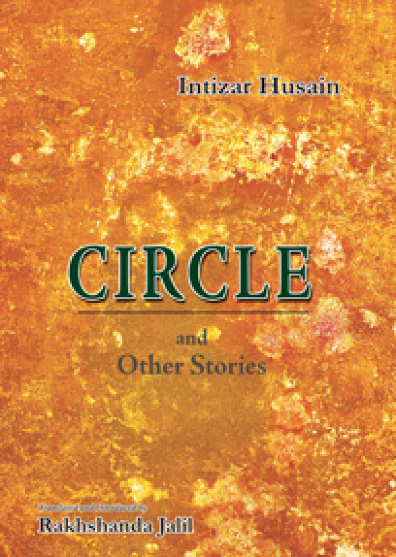 Circle And Other Stories: Translated by: Rakhshanda Jalil