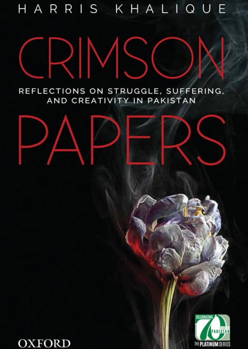 Crimson Papers: Reflections on Struggle, Suffering, and Creativity in Pakistan