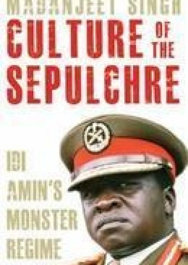 Culture Of The Sepulchre: Idi Amin's Monster Regime