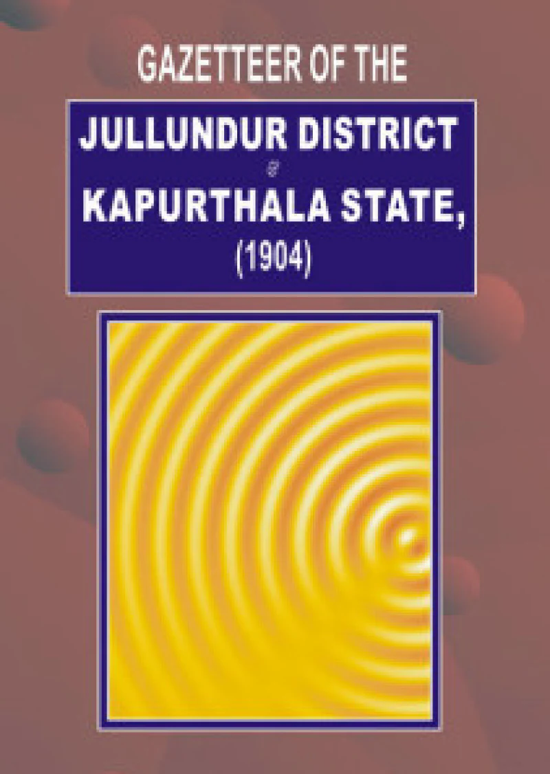 Gazetteer Of Jullundur Distt.& Kapurthala 1904