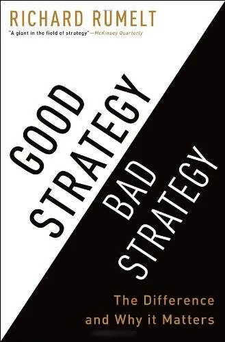 Good Strategy Bad Strategy: The Difference And Why It Matters