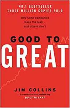 Good To Great: Why Some Companies Make the Leap... and Others Don't