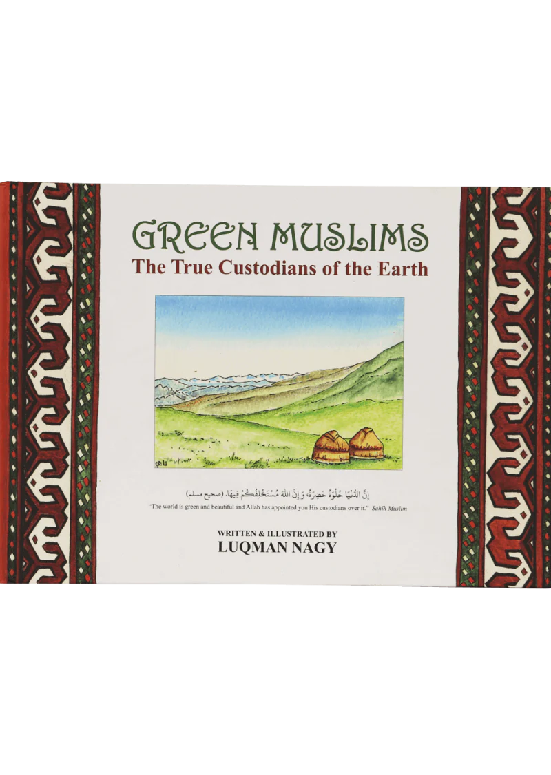 Green Muslim (The True Custodians Of The Earth)