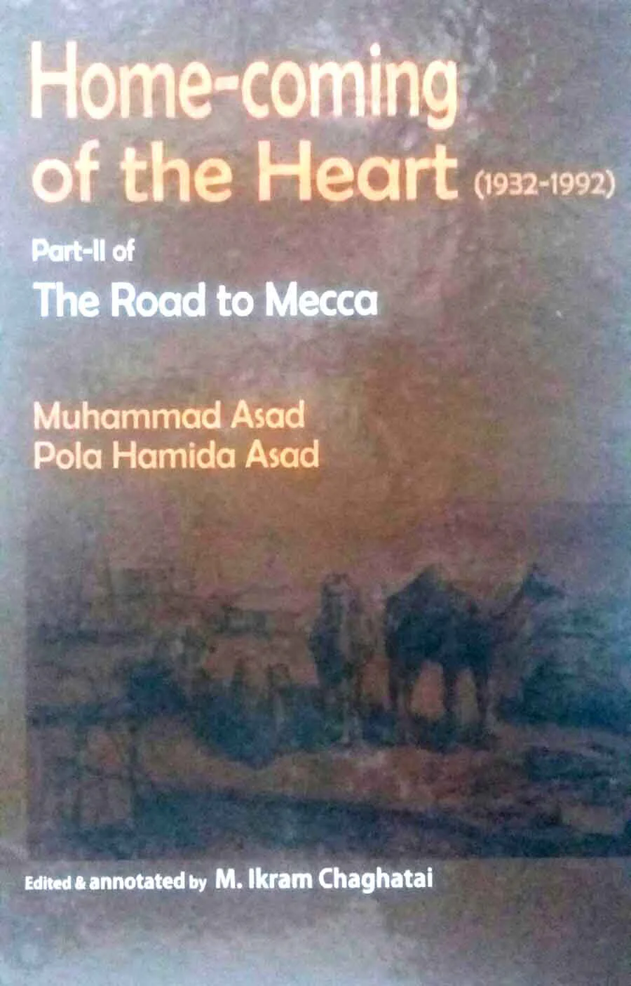 Home Coming of the Heart (1932-1992): Part II of The Road to Mecca