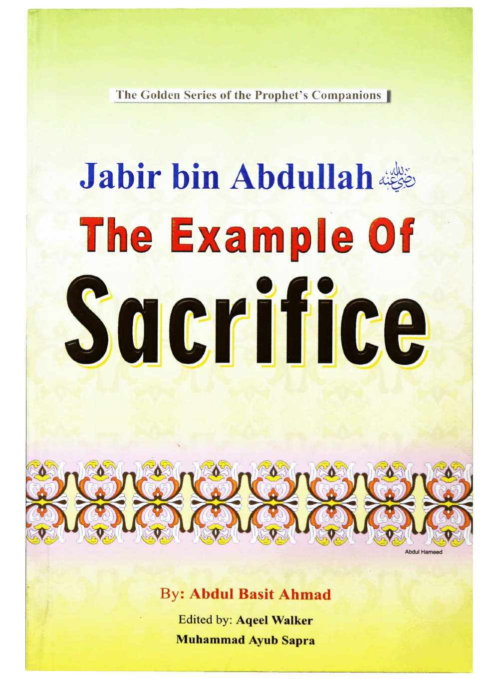 JABIR BIN ABDULLAH- THE EXAMPLE OF SACRIFICE