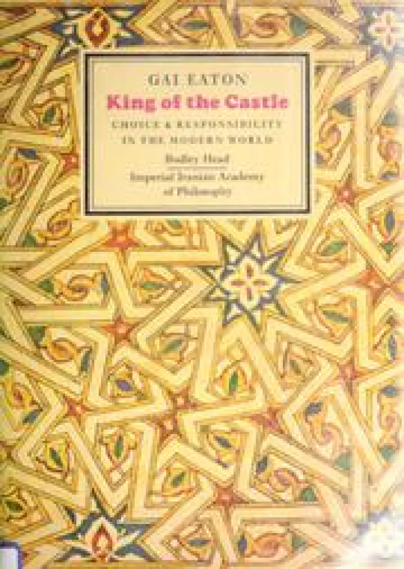 King of the Castle: Choice and Responsibility in the Modern World