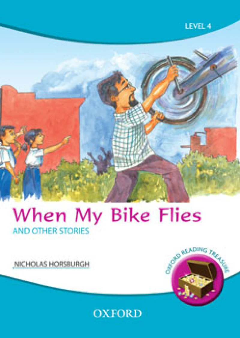 Oxford Reading Treasure: When My Bike Flies and Other Stories