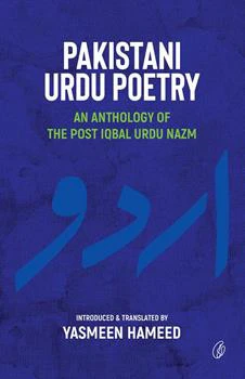 Pakistani Urdu Poetry: an anthology Of the Post Iqbal Urdu Nazm