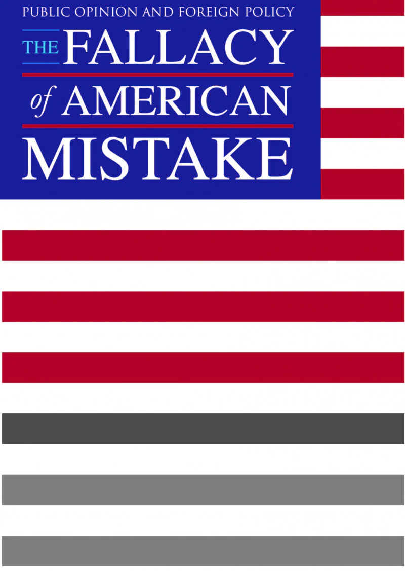 Public Opinion and Foreign Policy: The Fallacy of American Mistake (US-PAK RELATIONS)