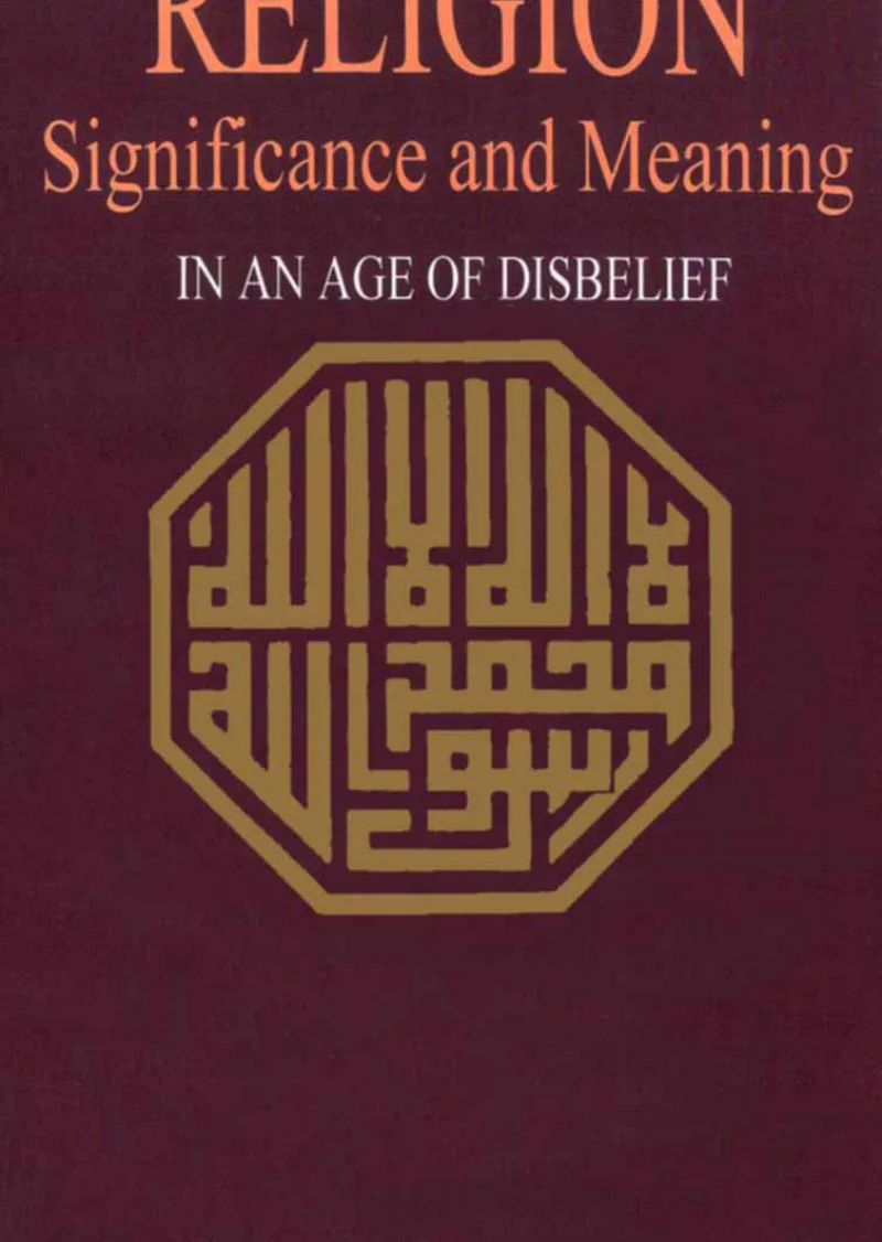 Religion: Sigificance And Meaning In An Age Of Disbelife