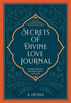 Secrets Of Divine Love Journal: Insightful Reflections That Inspire Hope & Revive Faith
