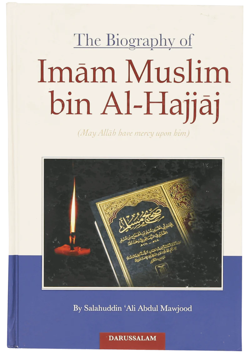 The Biography Of Imam Muslim Bin Al-Hajjaj