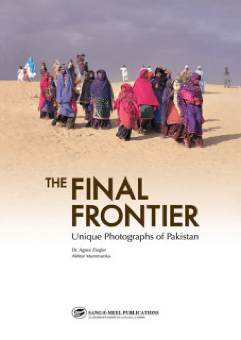 The Final Frontier:unique Photographs Of Pak(t)