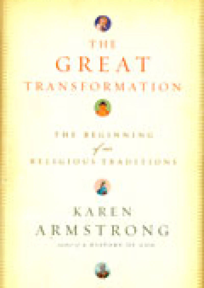 The Great Transformation The Beginning Of Our Religious Traditions