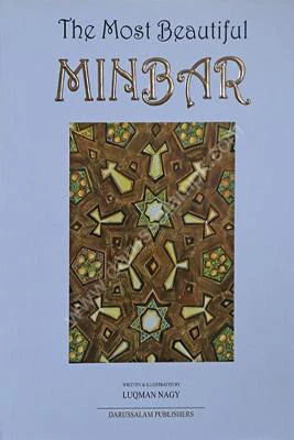 The Most Beautiful Minbar: The Story of Masjid Al-Aqsa (mosque) in Palestine.