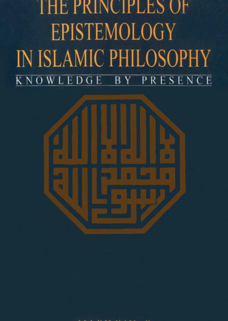 The Principles of Epistemology in Islamic Philosophy
