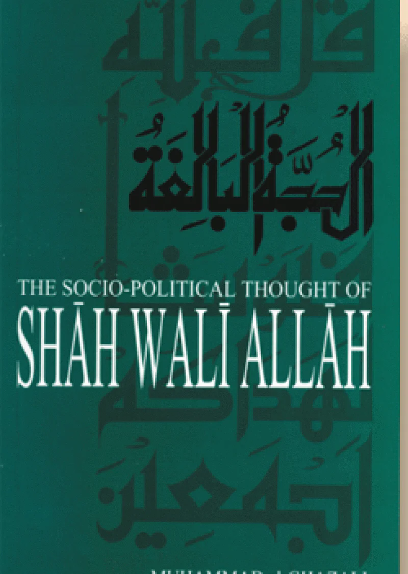The Socio-Political Thought Of SHAH WALI ULLAH