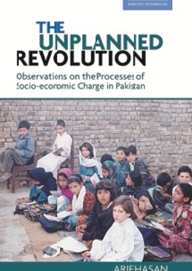 The Unplanned Revolution: Observations on the Processes of Socio-economic Change in Pakistan