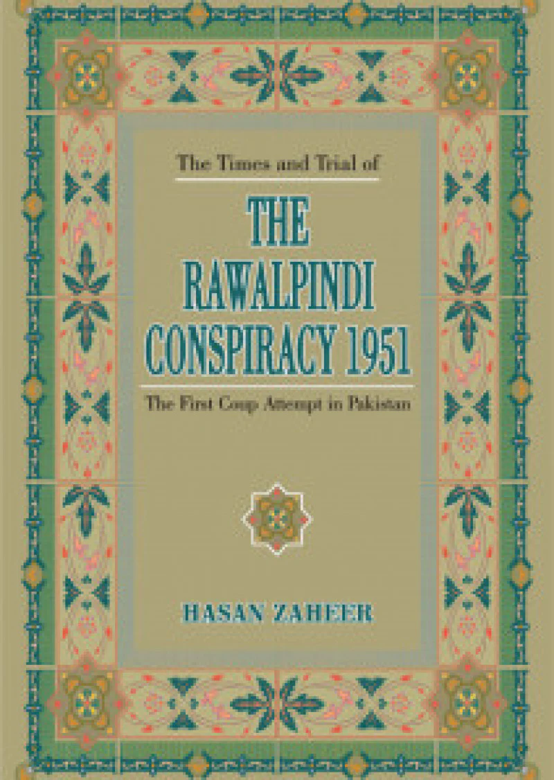 Times & Trial Of The Rawalpindi Conspiracy 1951