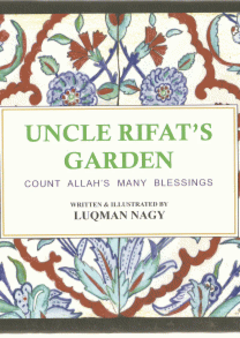 Uncle Rifat's Garden: Count Allah's Many Blessings.