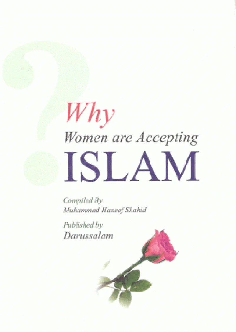 Why Women are Accepting Islam: True stories of Women Reverts.